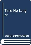 Book cover of Time No Longer