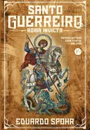 Book cover of Santo Guerreiro: Roma Invicta