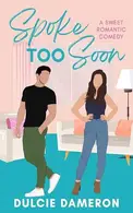Book cover of Spoke Too Soon: A Sweet Romantic Comedy