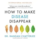 Book cover of How to Make Disease Disappear Lib/E