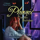 Book cover of Phoenix in My Fortune Lib/E