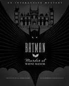 Book cover of Batman: Murder at Wayne Manor: An Interactive Mystery