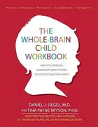 Book cover of Whole-Brain Child Workbook