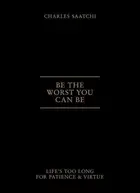 Book cover of Be The Worst You Can Be