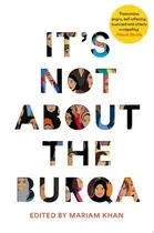 Book cover of It's Not About the Burqa