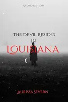 Book cover of The Devil Resides in Louisiana