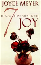 Book cover of Seven Things That Steal Your Joy