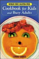 Book cover of Wheat-free, gluten-free cookbook for kids and busy adults