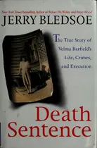 Book cover of Death Sentence:The True Story of Velma Barfield's Life, Crimes and Execution