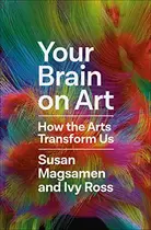 Book cover of Your Brain on Art