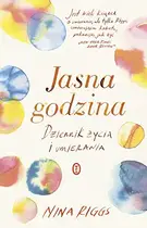 Book cover of Jasna godzina. Dziennik zycia i umierania