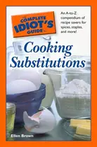 Book cover of The Complete Idiot's Guide to Cooking Substitutions