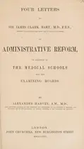 Book cover of Four letters to Sir James Clark on administrative reform in relation to the medical schools and the examining boards
