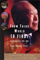 Book cover of From Third World to First : The Singapore Story