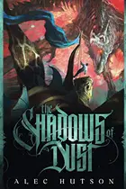 Book cover of The Shadows of Dust