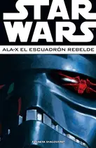 Book cover of Star Wars Ala-X Escuadrón Rebelde