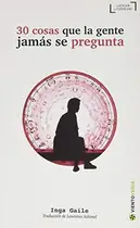 Book cover of 30 COSAS QUE LA GENTE JAMÁS SE PREGUNTA