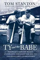 Book cover of Ty And The Babe Baseballs Fiercest Rivals A Surprising Friendship And The 1941 Hasbeens Golf Championship