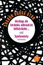 Book cover of die dinge, die ich denke, während ich höflich lächle ... und Synchronicity