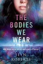 Book cover of The Bodies We Wear