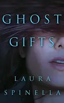 Book cover of Ghost Gifts