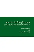 Book cover of Anna Xavier Murphy, RSCJ
