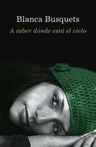 Book cover of A saber dónde está el cielo