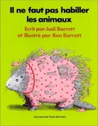 Book cover of Il NE Faut Pas Habiller Les Animaux