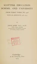 Book cover of Scottish education, school and university, from early times to 1908