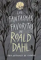 Book cover of Los fantasmas favoritos de Roald Dahl