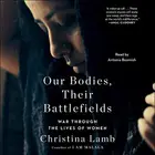 Book cover of Our Bodies, Their Battlefields