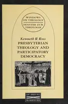 Book cover of Presbyterian theology and participatory democracy