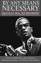 Book cover of By Any Means Necessary Malcolm X: Real, Not Reinvented