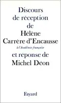 Book cover of Discours de réception de Hélène Carrère d'Encausse à l'Académie française et réponse de Michel Déon