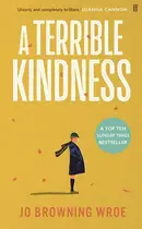 Book cover of A Terrible Kindness