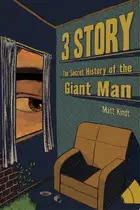 Book cover of 3 Story: The Secret History of the Giant Man