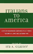 Book cover of Italians to America, June 1903 - October 1903: Lists of Passengers Arriving at U.S. Ports