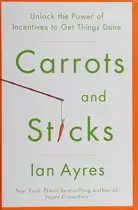 Book cover of Carrots and Sticks