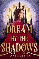 Book cover of Dream by the Shadows