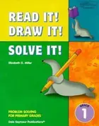 Book cover of Read It Draw It Solve It Problem Solving For Primary Grades Teacher Resource Book
