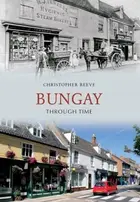 Book cover of Bungay Through Time