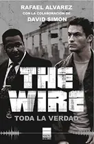 Book cover of THE WIRE. TODA LA VERDAD