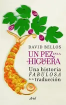 Book cover of Un pez en la higuera : una historia fabulosa de la traducción - 1. ed.