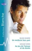 Book cover of Un medicin hors pair / Au jeu de l'amour et du destin