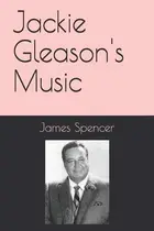 Book cover of Jackie Gleason's Music