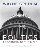 Book cover of Politics According to the Bible A Comprehensive Resource for Understanding Modern Political Issues in Light of Scripture