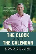 Book cover of The Clock and the Calendar A Front-Row Look at the Democrats' Obsession with Donald Trump