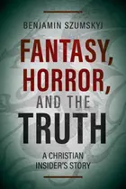 Book cover of Fantasy, Horror, and the Truth