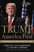 Book cover of Trump: America First The President Succeeds Against All Odds