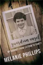 Book cover of Guardian Angel My Journey from Leftism to Sanity